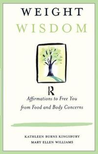 Cover image for Weight Wisdom: Affirmations to Free You from Food and Body Concerns