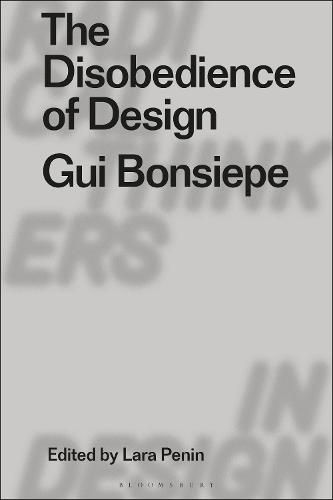 Cover image for The Disobedience of Design: Gui Bonsiepe