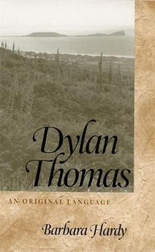 Dylan Thomas: An Original Language