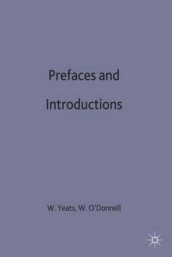 Prefaces and Introductions: Uncollected Prefaces and Introductions by Yeats to Works by other Authors and to Anthologies Edited by Yeats
