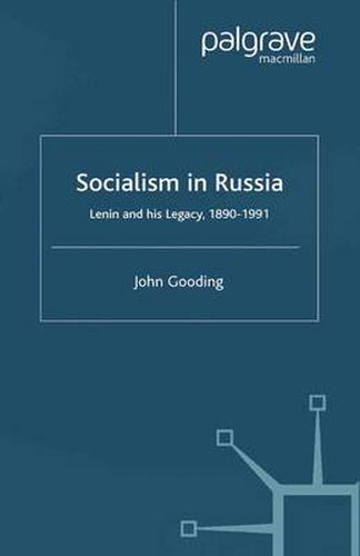 Cover image for Socialism in Russia: Lenin and His Legacy, 1890-1991