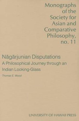 Cover image for Nagarjunian Disputations: A Philosophical Journey Through an Indian Looking-glass