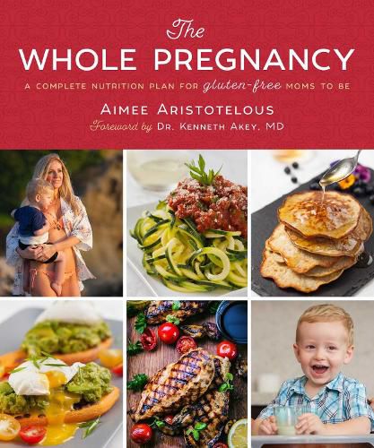 Cover image for The Whole Pregnancy: A Complete Nutrition Plan for Gluten-Free Moms to Be