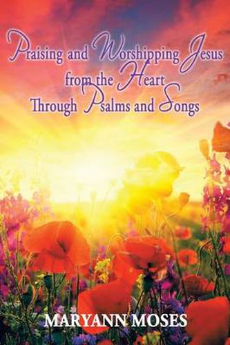 Cover image for Praising and Worshipping Jesus from the Heart Through Psalms and Songs