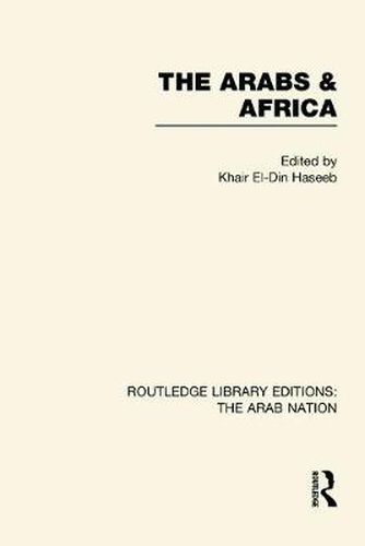 Cover image for The Arabs and Africa (RLE: The Arab Nation)