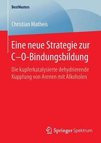 Cover image for Eine neue Strategie zur C-O-Bindungsbildung: Die kupferkatalysierte dehydrierende Kupplung von Arenen mit Alkoholen