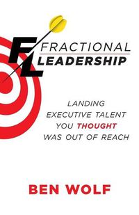 Cover image for Fractional Leadership: Landing Executive Talent You Thought Was Out of Reach