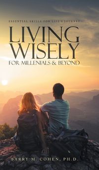 Cover image for Living Wisely - For Millenials & Beyond