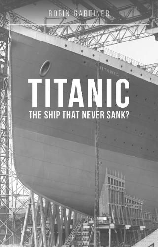 Cover image for Titanic: The Ship That Never Sank?