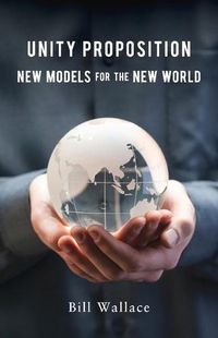 Cover image for Unity Proposition: New Models for the New World