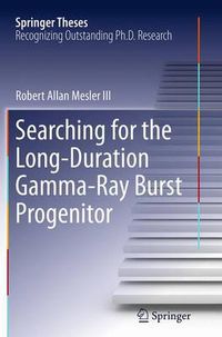 Cover image for Searching for the Long-Duration Gamma-Ray Burst Progenitor