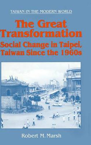 Cover image for The Great Transformation: Social Change in Taipei, Taiwan Since the 1960s