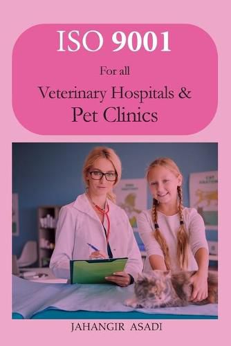 Cover image for ISO 9001 for all veterinary hospitals and pet clinics: ISO 9000 For all employees and employers