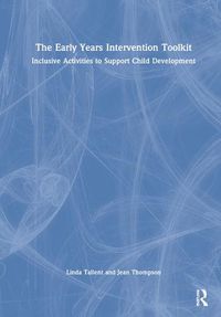 Cover image for The Early Years Intervention Toolkit: Inclusive Activities to Support Child Development