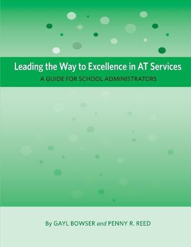 Cover image for Leading the Way to Excellence in AT Services: A Guide for School Administrators