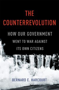 Cover image for The Counterrevolution: How Our Government Went to War Against Its Own Citizens