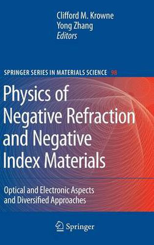 Physics of Negative Refraction and Negative Index Materials: Optical and Electronic Aspects and Diversified Approaches