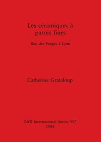 Cover image for Les Ceramique a Parois Fines: Rue des Farges a Lyon