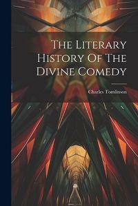 Cover image for The Literary History Of The Divine Comedy