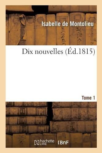 Dix Nouvelles. Tome 1