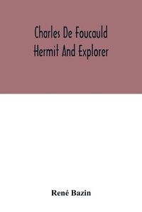 Cover image for Charles De Foucauld Hermit And Explorer