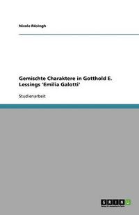 Cover image for Gemischte Charaktere in Gotthold E. Lessings 'Emilia Galotti