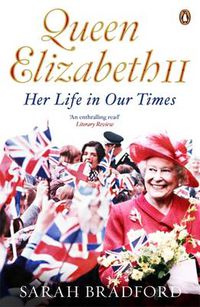 Cover image for Queen Elizabeth II: Her Life in Our Times