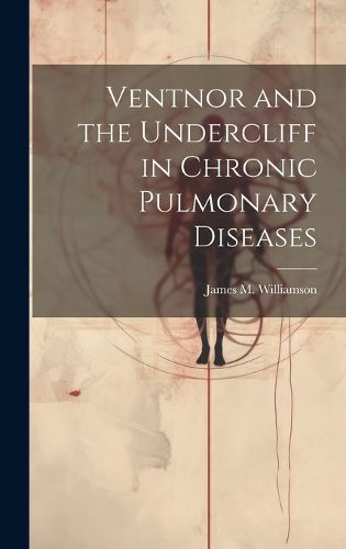 Cover image for Ventnor and the Undercliff in Chronic Pulmonary Diseases