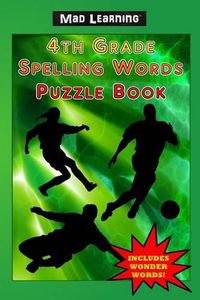 Cover image for Mad Learning 4th Grade Spelling Words Puzzle Book