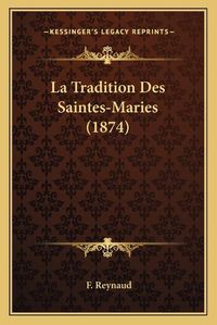 Cover image for La Tradition Des Saintes-Maries (1874)