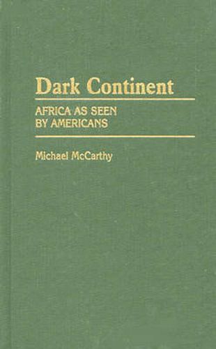 Dark Continent: Africa as Seen by Americans