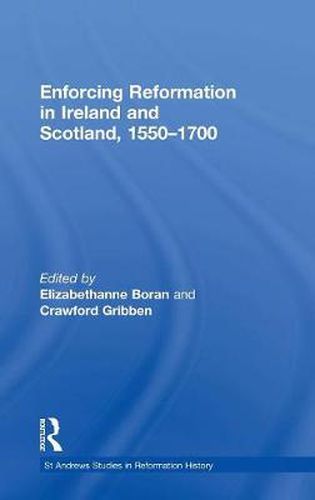 Cover image for Enforcing Reformation in Ireland and Scotland, 1550-1700