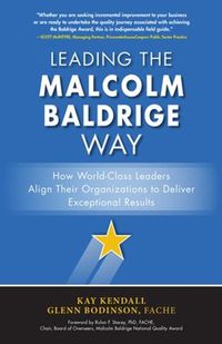 Cover image for Leading the Malcolm Baldrige Way: How World-Class Leaders Align Their Organizations to Deliver Exceptional Results