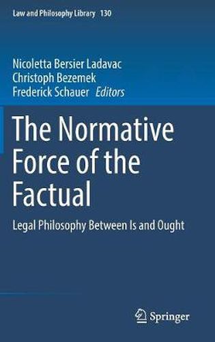 Cover image for The Normative Force of the Factual: Legal Philosophy Between Is and Ought