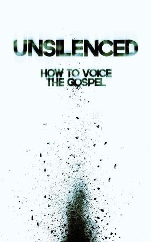 Cover image for Unsilenced: How to Voice the Gospel