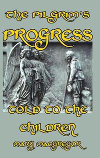 Cover image for The Pilgrim's Progress Told to the Children