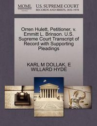 Cover image for Orren Hulett, Petitioner, V. Emmitt L. Brinson. U.S. Supreme Court Transcript of Record with Supporting Pleadings