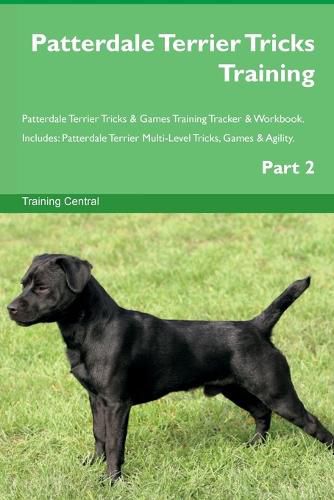 Cover image for Patterdale Terrier Tricks Training Patterdale Terrier Tricks & Games Training Tracker & Workbook. Includes