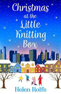 Cover image for Christmas at the Little Knitting Box: The start of a heartwarming, romantic series from Helen Rolfe