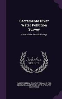 Cover image for Sacramento River Water Pollution Survey: Appendix D: Benthic Biology