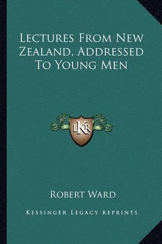 Lectures from New Zealand, Addressed to Young Men