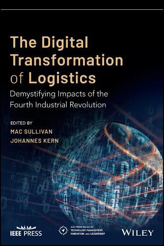 The Digital Transformation of Logistics - Demystifying Impacts of the Fourth Industrial Revolution