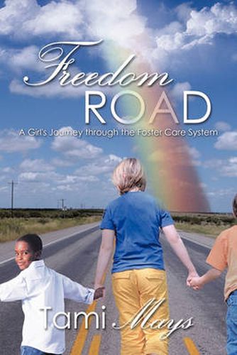 Cover image for Freedom Road: A Girl's Journey Through the Foster Care System