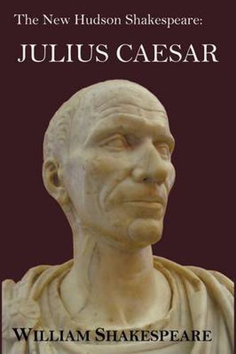 Cover image for The New Hudson Shakespeare: Julius Caesar - with Footnotes and Indexes