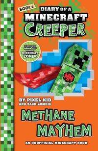 Cover image for Methane Mayhem (Diary of a Minecraft Creeper Book 6)