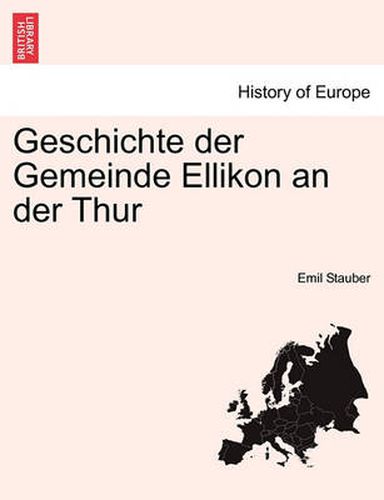 Cover image for Geschichte Der Gemeinde Ellikon an Der Thur