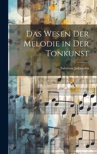 Cover image for Das Wesen der Melodie in der Tonkunst