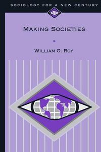 Cover image for Making Societies: The Historical Construction of Our World