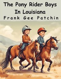 Cover image for The Pony Rider Boys In Louisiana