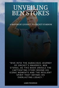 Cover image for Unveiling Ben Stokes